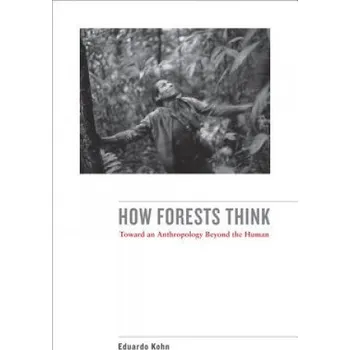 How Forests Think (Eduardo Kohn)(Brožovaná)