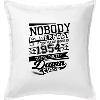 Polštář Nobody is perfect - 1954 - Polštář 50x50 - 50x50 - Pouze potah ( Bílá )