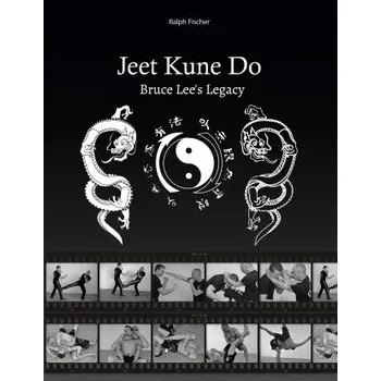 Cizojazyčná kniha Jeet Kune Do Bruce Lees Legacy (Brožovaná)