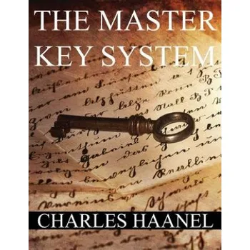 Učebnice The MasterKey System: In Twenty-Four Parts with Questionnaire and Glossary (Charles Francis Haanel)(Brožovaná)