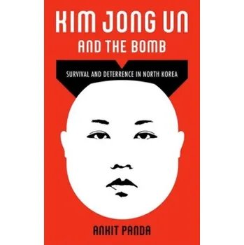 Cizojazyčná kniha Kim Jong Un and the Bomb (Pevná)