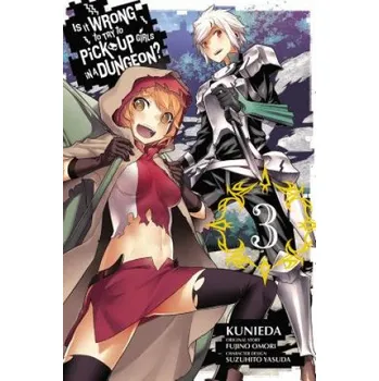 Is It Wrong to Try to Pick Up Girls in a Dungeon?, Vol. 3 (manga) (Saika Kunieda)(Brožovaná)
