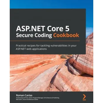 Technika ASP.NET Core 5 Secure Coding Cookbook (Roman Canlas)(Brožovaná)