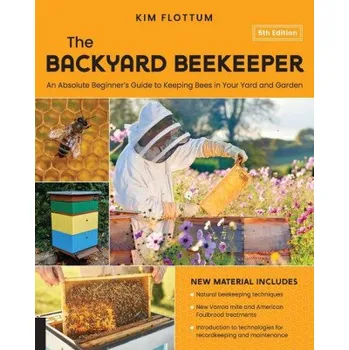 Cizojazyčná kniha The Backyard Beekeeper, 5th Edition: An Absolute Beginner's Guide to Keeping Bees in Your Yard and Garden (Brožovaná)