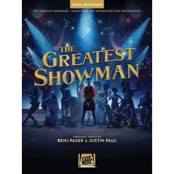 The Greatest Showman - Vocal Selections: Vocal Line with Piano Accompaniment (Benj Pasek,Justin Paul)(Brožovaná)