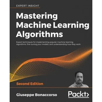 Technika Mastering Machine Learning Algorithms (Brožovaná)