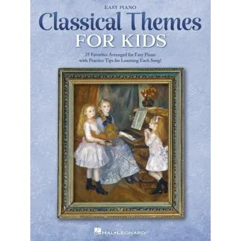 Classical Themes for Kids: 25 Timeless Classics Arranged for Easy Piano (Brožovaná)