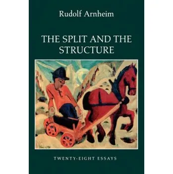 Split and the Structure (Rudolf Arnheim)(Brožovaná)