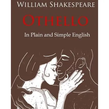 Cizojazyčná kniha Othello Retold In Plain and Simple English: A Modern Translation and the Original Version (William Shakespeare)(Brožovaná)