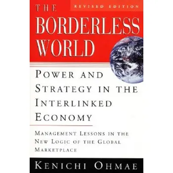 Učebnice The Borderless World, Rev Ed: Power and Strategy in the Interlinked Economy (Kenichi Ohmae)(Brožovaná)