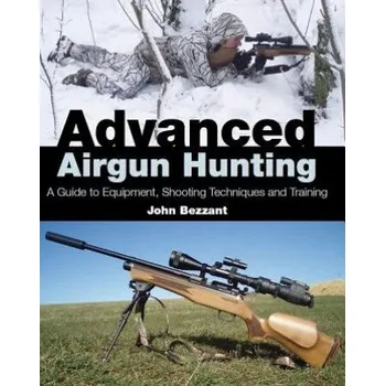 Cizojazyčná kniha Advanced Airgun Hunting (John Bezzant)(Pevná)
