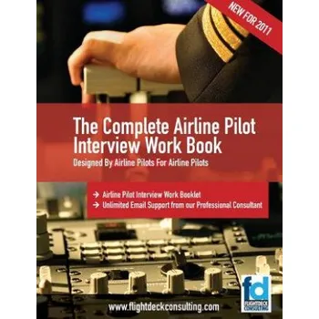 The Complete Airline Pilot Interview Work Book: An essential tool for all Airline Pilots attending an interview (MS Sasha Robinson)(Brožovaná)