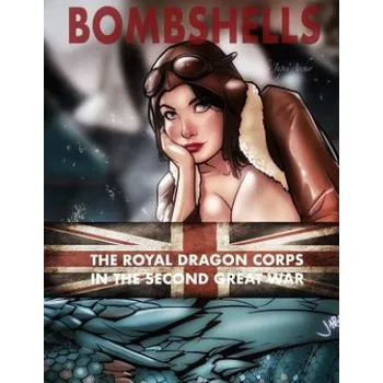 Cizojazyčná kniha Bombshells: The Royal Dragon Corps In the Second Great War (Japes Archer)(Brožovaná)