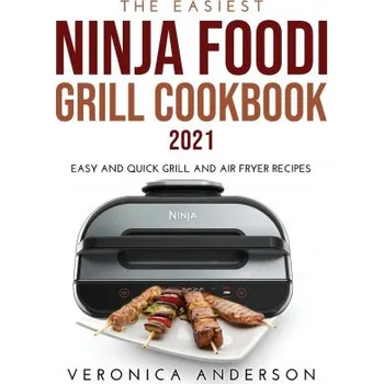 Easiest Ninja Foodi Grill Cookbook 2021 (Pevná)