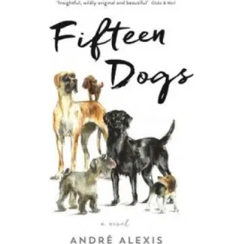 Cizojazyčná kniha Fifteen Dogs (Andre Alexis)(Brožovaná)