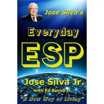 Cizojazyčná kniha Jose Silva's Everyday ESP (Jose Silva Jr,Ed Bernd Jr)(Brožovaná)
