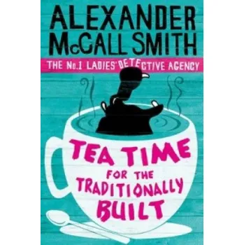 Cizí jazyk Tea Time For The Traditionally Built (Alexander McCall Smith)(Brožovaná)