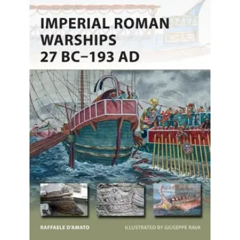 Cizojazyčná kniha Imperial Roman Warships 27 BC-193 AD (Raffaele D'Amato)(Brožovaná)
