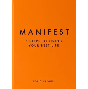 Manifest: 7 Steps to Living Your Best Life (NAFOUSI ROXIE)(Pevná)