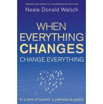 Cizojazyčná kniha When Everything Changes, Change Everything (Neale Donald Walsch)(Brožovaná)