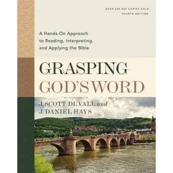 Cizojazyčná kniha Grasping God's Word, Fourth Edition (J. Scott Duvall,J. Daniel Hays)(Pevná)