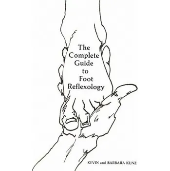 Kniha The Complete Guide to Foot Reflexology (Barbara Kunz,Kevin Kunz)(Brožovaná)