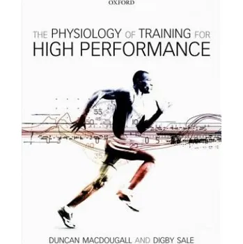 Physiology of Training for High Performance (Duncan MacDougall)(Brožovaná)