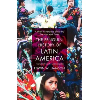 Penguin History Of Latin America (Edwin Williamson)(Brožovaná)