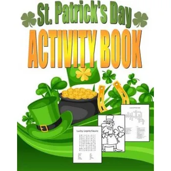 Kniha St. Patrick's Day Activity Book: Saint Patrick's Day Book for Kids Ages 6-12 (Kids Coloring Books)(Brožovaná)