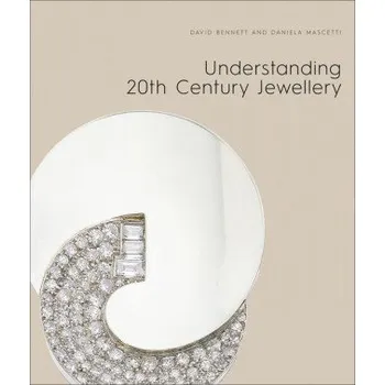 Cizojazyčná kniha Understanding Jewellery: The 20th Century (David Bennett)(Pevná)