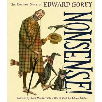 Cizojazyčná kniha Nonsense! The Curious Story of Edward Gorey (Lori Mortensen,Chloe Bristol)(Pevná)