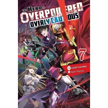 Cizí jazyk Hero Is Overpowered but Overly Cautious, Vol. 7 (light novel) (Light Tuchihi)(Brožovaná)