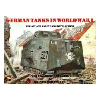 Cizojazyčná kniha German Tanks in WWI: The A7V and Early Tank Develment (Werner Haupt)(Brožovaná)