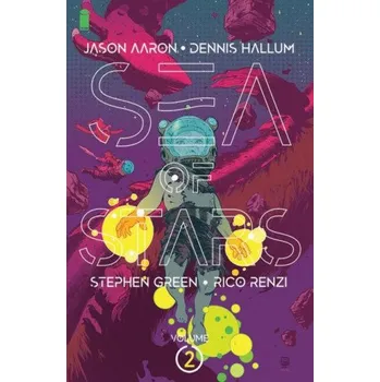 Kniha Sea of Stars, Volume 2: The People of the Broken Moon (Jason Aaron,Dennis Hallum)(Brožovaná)