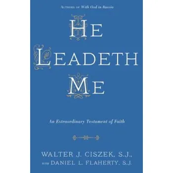 Literární biografie He Leadeth Me (Walter J. Ciszek,Daniel L. Flaherty)(Brožovaná)