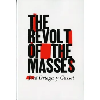 Revolt of the Masses (y Ortega)(Brožovaná)