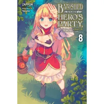 Cizojazyčná kniha Banished from the Hero's Party, I Decided to Live a Quiet Life in the Countryside, Vol. 8 LN (Brožovaná)