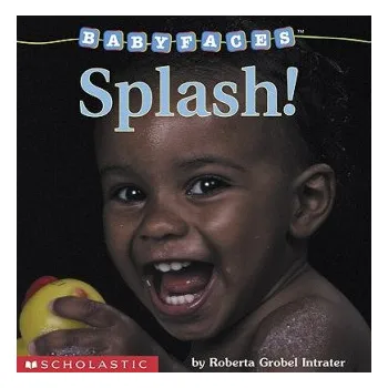 Cizojazyčná kniha Splash! (Baby Faces Board Book) (Roberta Grobel Intrater)(Leporelo)