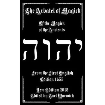 Cizojazyčná kniha The Arbatel of Magick: The Magick of the Ancients (Unknown Author,Tarl Warwick)(Brožovaná)