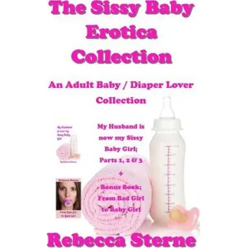 Cizojazyčná kniha The Sissy Baby Erotica Collection: An Adult Baby / Diaper Lover Collection (Rebecca Sterne)(Brožovaná)