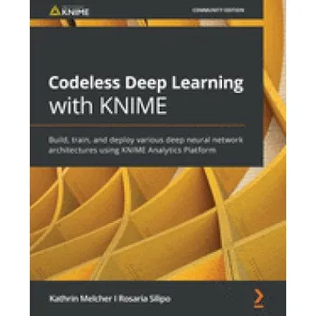 Technika Codeless Deep Learning with KNIME (Rosaria Silipo)(Brožovaná)