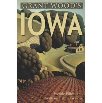 Cizojazyčná kniha Grant Wood's Iowa (Wende Elliott,William Rose)(Brožovaná)