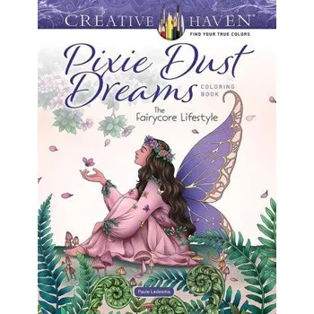 Creative Haven Pixie Dust Dreams Coloring Book: The Fairycore Lifestyle (Paule Ledesma)(Brožovaná)