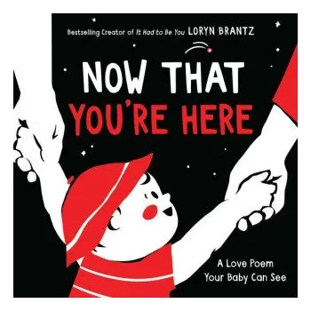 Now That You're Here (Loryn Brantz)(Leporelo)