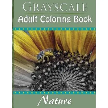 Cizojazyčná kniha Grayscale Adult Coloring Book: Nature (Beth Ingrias)(Brožovaná)