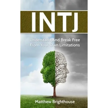 Cizojazyčná kniha Intj: Understand And Break Free From Your Own Limitations (Matthew Brighthouse)(Brožovaná)