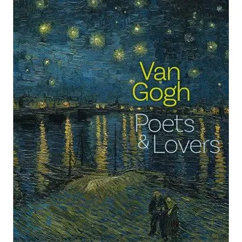 Cizojazyčná kniha Van Gogh – Poets and Lovers (Cornelia Homburg,Renske Cohen Tervaert,Julien Domercq,Michael Glover,Cindy Kang)(Pevná)