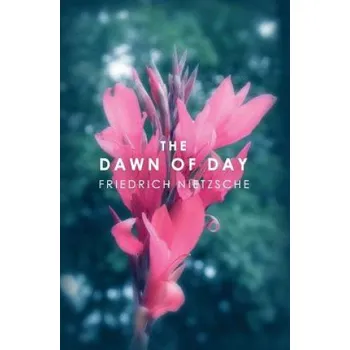 Cizojazyčná kniha The Dawn of Day (Friedrich Nietzsche)(Brožovaná)