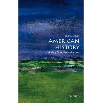 Cizojazyčná kniha American History: A Very Short Introduction (Paul S Boyer)(Brožovaná)