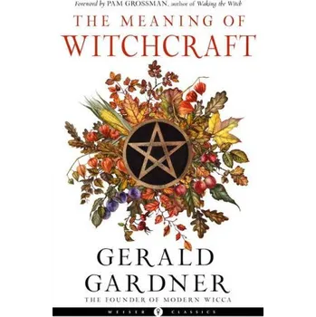 Meaning of Witchcraft (Pam Grossman)(Brožovaná)
